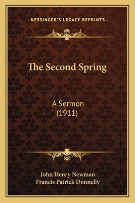 The Second Spring: A Sermon (1911) 1164083589 Book Cover