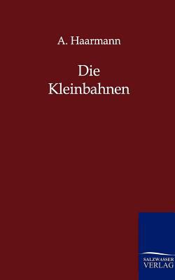 Die Kleinbahnen [German] 3864442168 Book Cover