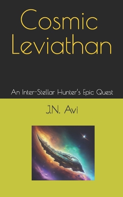 Cosmic Leviathan: An Inter-Stellar Hunter's Epi... B0CJLR27HV Book Cover