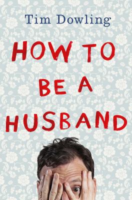 How to be a Husband 0399172939 Book Cover