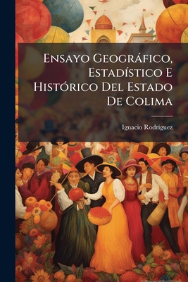 Ensayo Geográfico, Estadístico E Histórico Del ... [Spanish] 1141639734 Book Cover