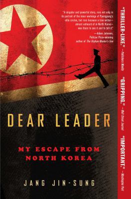 Dear Leader: My Escape from North Korea 1476766568 Book Cover