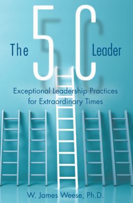 The 5C Leader: Exceptional Leadership Practices... 1480865060 Book Cover