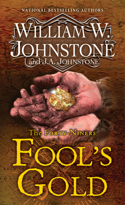 Fool's Gold: A Novel of the Gold Rush 0786050756 Book Cover