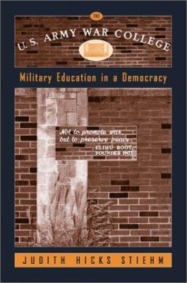The U.S. Army War College: Military Education i... 1566399602 Book Cover