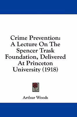 Crime Prevention: A Lecture on the Spencer Tras... 1436897394 Book Cover