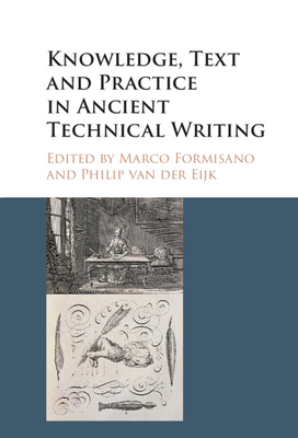 Knowledge, Text and Practice in Ancient Technic... 1107169437 Book Cover