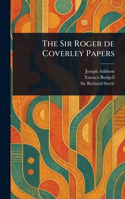 The Sir Roger De Coverley Papers 1023337711 Book Cover