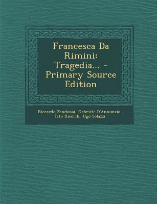 Francesca Da Rimini: Tragedia... - Primary Sour... [Italian] 1295491524 Book Cover