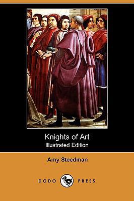 Knights of Art (Illustrated Edition) (Dodo Press) 1409916758 Book Cover