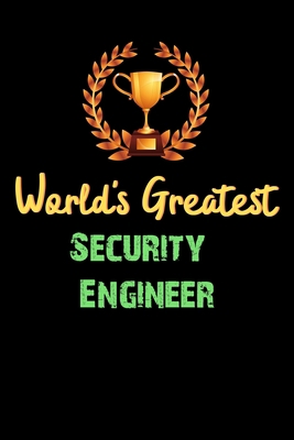 Paperback World's Greatest Security Engineer - Funny Gifts For Security Engineer Notebook And Journal Gift Ideas: Lined Notebook / Journal Gift, 120 Pages, 6x9, Soft Cover, Matte Finish Book