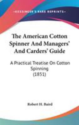 The American Cotton Spinner And Managers' And C... 1437221688 Book Cover