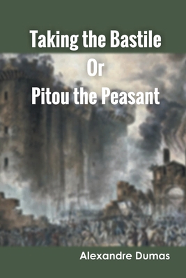 Taking the Bastile Or Pitou the Peasant 9354787665 Book Cover