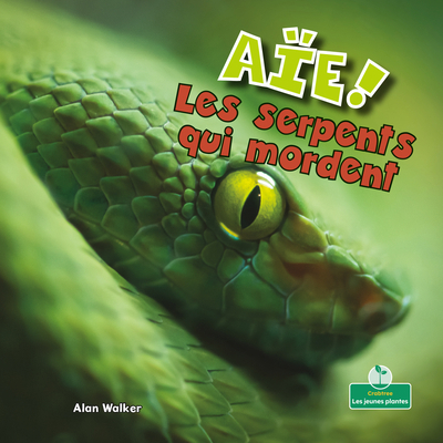 Aïe! Les Serpents Qui Mordent (Ouch! Snakes Tha... [French] 1039608175 Book Cover