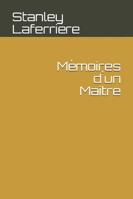 Mémoires d´un Maitre [French] 1675312176 Book Cover
