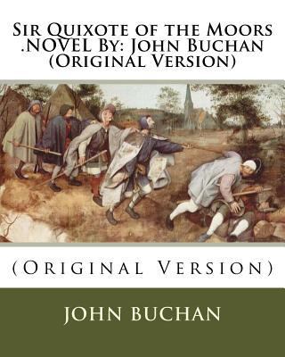 Sir Quixote of the Moors .NOVEL By: John Buchan... 1535400161 Book Cover
