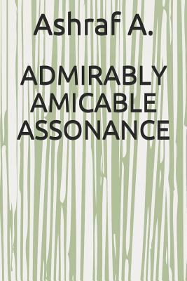 Admirably Amicable Assonance 1798801310 Book Cover
