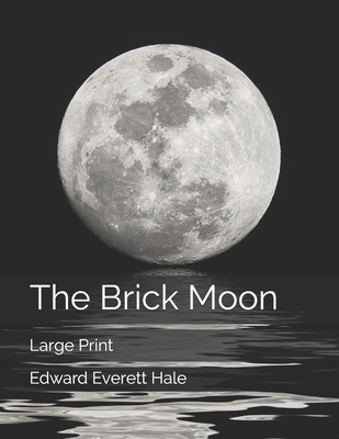 The Brick Moon: Large Print 1697363717 Book Cover