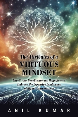 The Attributes of a Virtuous Mindset: Unveil Yo... B0DP6RN9TD Book Cover