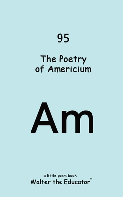 The Poetry of Americium            Book Cover