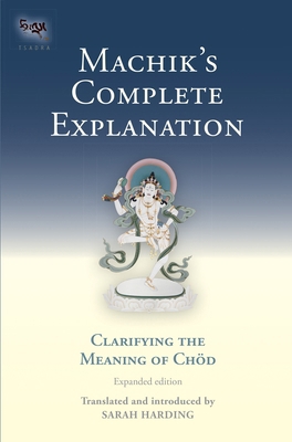 Machik's Complete Explanation: Clarifying the M... 1559394145 Book Cover