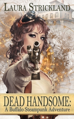 Dead Handsome: A Buffalo Steampunk Adventure 1628307641 Book Cover