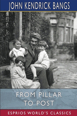 From Pillar to Post (Esprios Classics): Leaves ... B0BRMQGY31 Book Cover