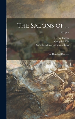 The Salons of ...: One Hundred Plates ...; 1902... 1013644476 Book Cover