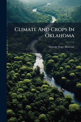 Climate and Crops in Oklahoma ... 1279456663 Book Cover