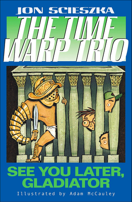 See You Later, Gladiator 0756959861 Book Cover