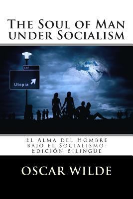 The Soul of Man under Socialism: El Alma del Ho... [Spanish] 1494927209 Book Cover