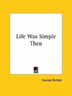 Life Was Simple Then 1425469531 Book Cover