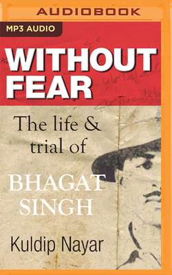 Without Fear: The Life and Trial of Bhagat Singh 1713588315 Book Cover