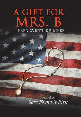 A Gift for Mrs. B: Sequel to Sara Found It First 1796073105 Book Cover