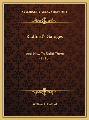 Radford's Garages: And How To Build Them (1910) 116970848X Book Cover