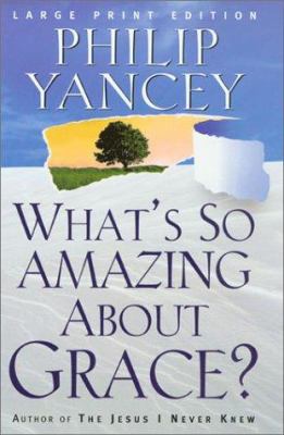 Whats So Amazing about Grace PB [Large Print] 0802727867 Book Cover