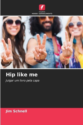 Hip like me [Portuguese] 6209080464 Book Cover