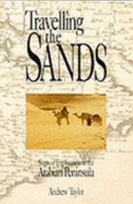 Travelling the Sands: Sagas of Exploration in t... 1860630588 Book Cover