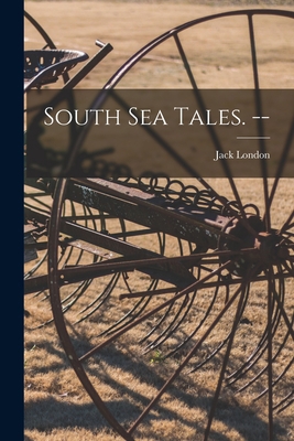 South Sea Tales. -- 1015066135 Book Cover