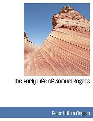 The Early Life of Samuel Rogers [Large Print] 1116477246 Book Cover