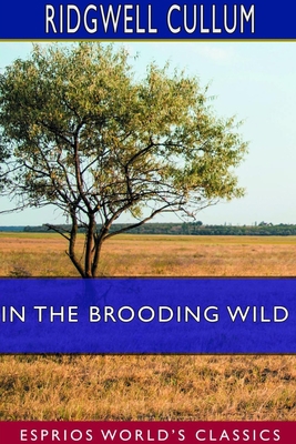 In the Brooding Wild (Esprios Classics) 0464584345 Book Cover