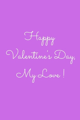 Happy Valentine's Day, My Love ! 1655099779 Book Cover
