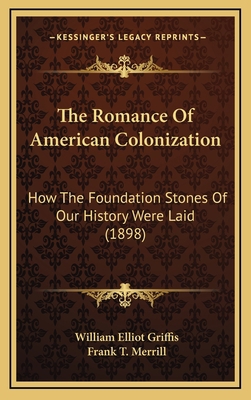 The Romance Of American Colonization: How The F... 1164333402 Book Cover