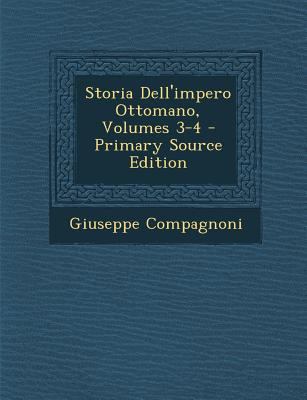 Storia Dell'impero Ottomano, Volumes 3-4 [Italian] 1289466653 Book Cover