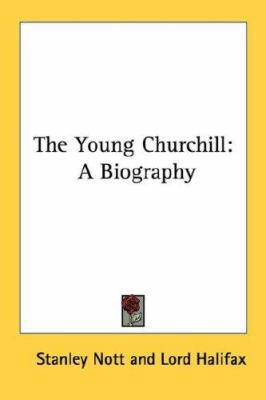 The Young Churchill: A Biography 1432576240 Book Cover