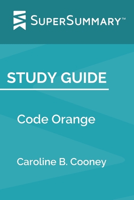 Study Guide: Code Orange by Caroline B. Cooney ... 169471957X Book Cover