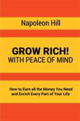 Grow Rich!: With Peace of Mind - How to Earn al... 1684113547 Book Cover