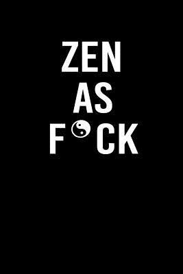 Paperback Zen as Fck: Blank Lined Journal to Write in Coworker Notebook V2 Book