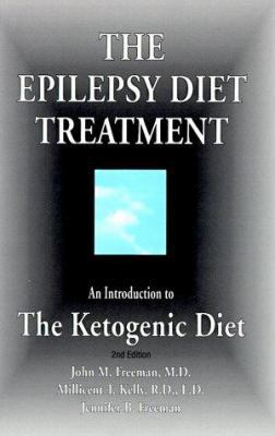 The Epilepsy Diet Treatment: An Introduction to... 0939957868 Book Cover
