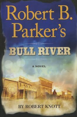 Robert B. Parker's Bull River [Large Print] 1410464008 Book Cover